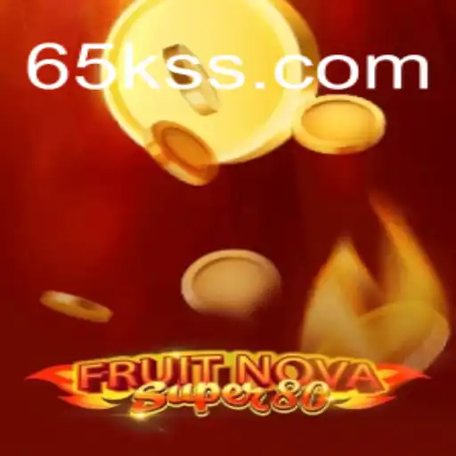 Exploring the Exciting World of FruitNovaSuper80 and the 65K.COM Phenomenon